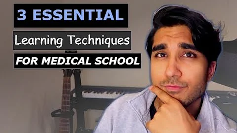 3 ESSENTIAL LEARNING TECHNIQUES FOR MED SCHOOL