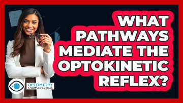 What Pathways Mediate The Optokinetic Reflex?