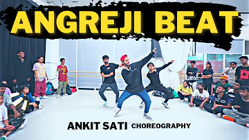 Angreji Beat : Yo Yo Honey Singh  || Ankit Sati Choreography