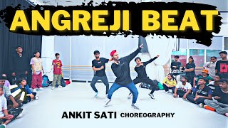 Angreji Beat : Yo Yo Honey Singh  || Ankit Sati Choreography