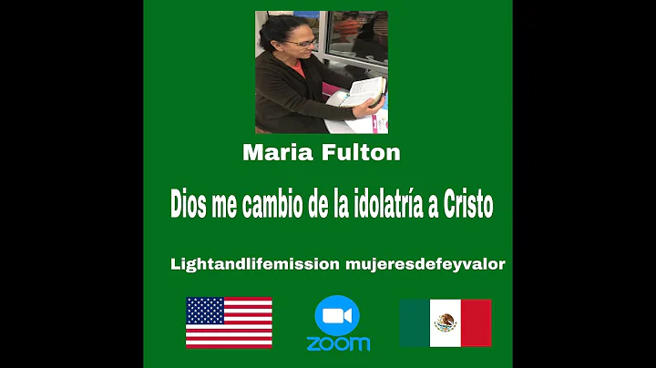 Maria Fulton- Dios me cambio de la idolatria a Cri...