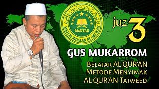 Gus Mukarrom Juz 3 || Listen and learn to read Al Qur'an Tajweed