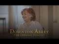Downton Abbey: The Official Podcast | Downton: Changing of the Guard | Episode 3