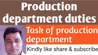 Production department duties | production department task | production department