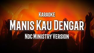 Download lagu Manis Kau Dengar (Welyar Kauntu Cover) - NDC Ministry Version (Karaoke)