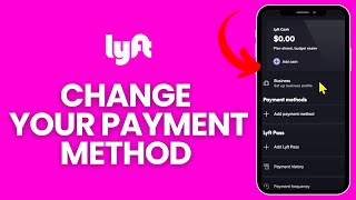 How to Change Your Payment Method on LYFT App? Edit Payment Method on LYFT App on Android 2024