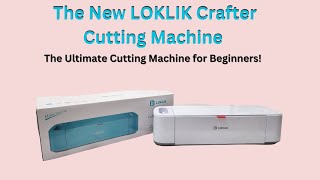 Unboxing and Testing the New LOKLIK Crafter Cutting Machine. The Cutting Machine for Beginners!