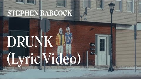 Stephen Babcock- Drunk (Official Lyric Video)