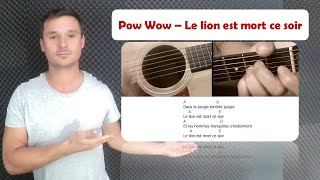 Video thumbnail of "Tuto guitare Pow Wow - Le lion est mort ce soir (Accords et paroles)"