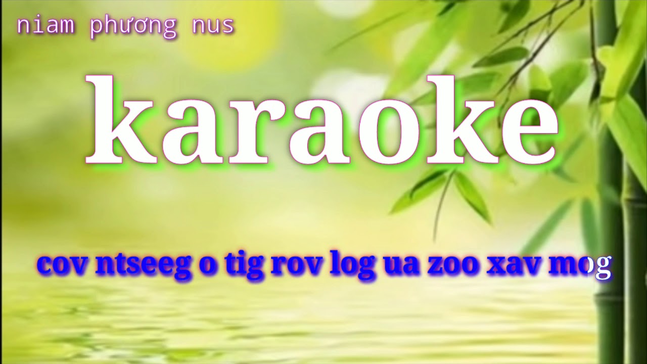 ze zuj zus ntse tswv yexus yuav rov los karaoke 2021 nkauj ntseeg tawm tshiab by niam phương nus