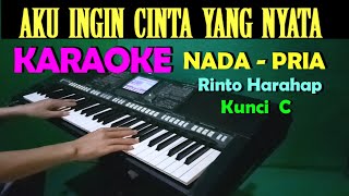 Aku Ingin Cinta Yang Nyata - KARAOKE Nada Cowok / Pria | Lirik, HD