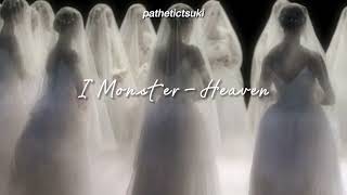 I Monster - Heaven (sped up)