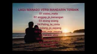 LAGU MANDARIN VERSI MANADO TERBAIK. ENAK DI DENGAR