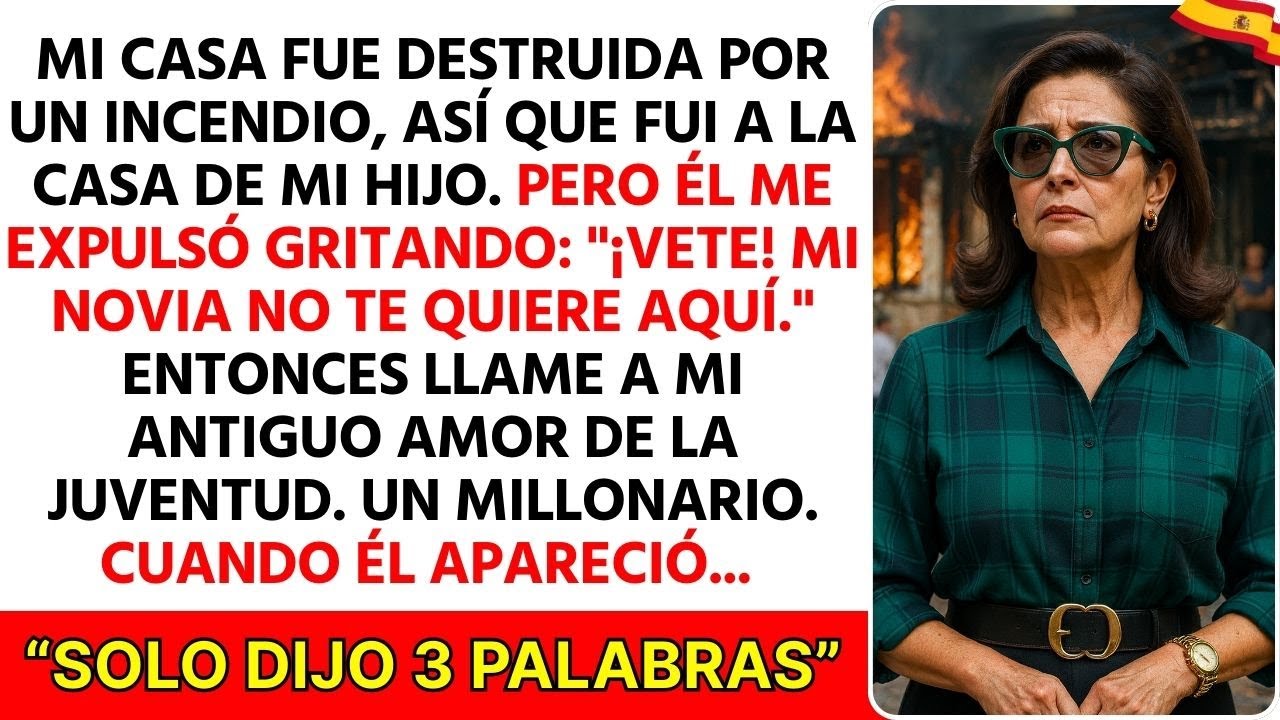 Mi Casa Fue Destruida Por Un Incendio, Así Que Fui A La Casa De Mi Hijo. Él Me Echó Y Dijo: 