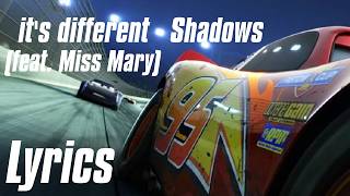 Cars 3 - It's different - Shadows (feat. Miss Mary) | Lyrics