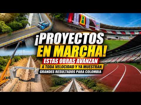 Projects Underway! These Works Are Advancing and Already Showing Great Results for Colombia