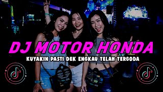 DJ MOTOR HONDA - KU YAKIN PASTI DEK, ENGKAU TELAH TERGODA ‼️FULL DANGDUT 2022