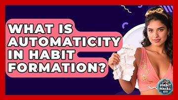What Is Automaticity In Habit Formation? - Habit Hacks Hub
