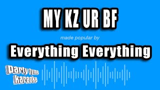 Everything Everything - My Kz Ur Bf (Karaoke Version) Profile