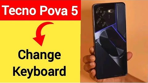 Tecno Pova 5 me keyboard change kaise karen, how to change keyboard