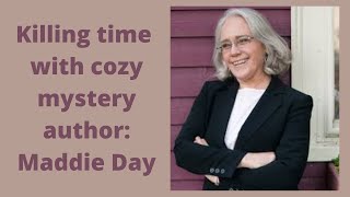 Killing time w/ Cozies: Maddie Day interview