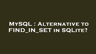 MySQL : Alternative to FIND_IN_SET in SQLite?