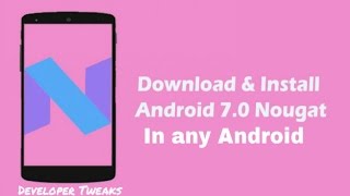 Install Nougat UI full version 7.1 in any android device (No Root) screenshot 1
