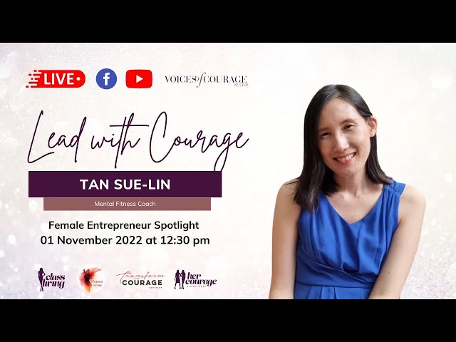 Lead with Courage - Entrepreneur Spotlight : Tan Sue-lin - YouTube