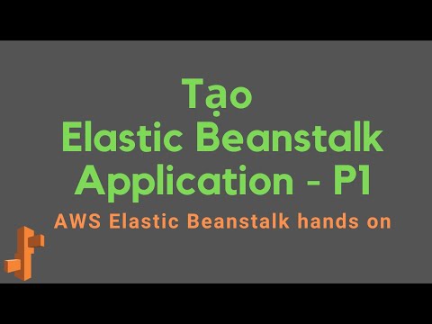 Video: Làm cách nào để triển khai ứng dụng cho Elastic Beanstalk?