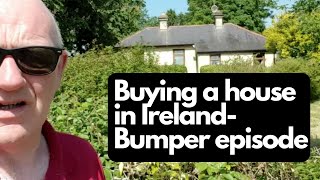 Buying a House in Ireland -Everything You Could Want or Need to Know | Bumper Video Episode