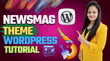 Newsmag Theme Customization | Newsmag WordPress Theme Tutorial | News Blog WordPress Theme