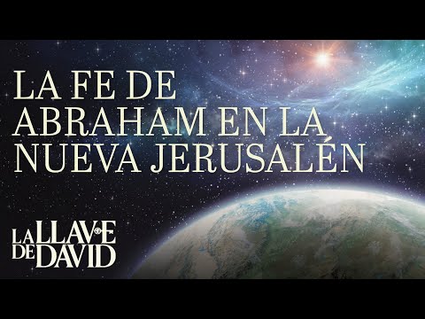 La fe de Abraham en la Nueva Jerusalén