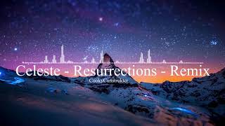 Celeste - Resurrection - Remix