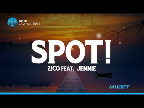 ZICO - SPOT! (Lyrics) feat. JENNIE