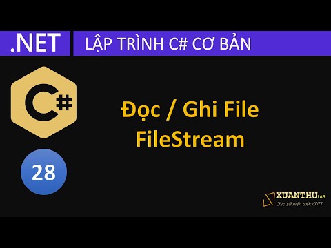 CS28 - Làm việc với thư mục và file, đọc ghi file với FileStream, File trong lập trình C# .NET