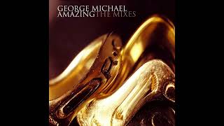 George Michael - Amazing (Full Intention Radio Remix)