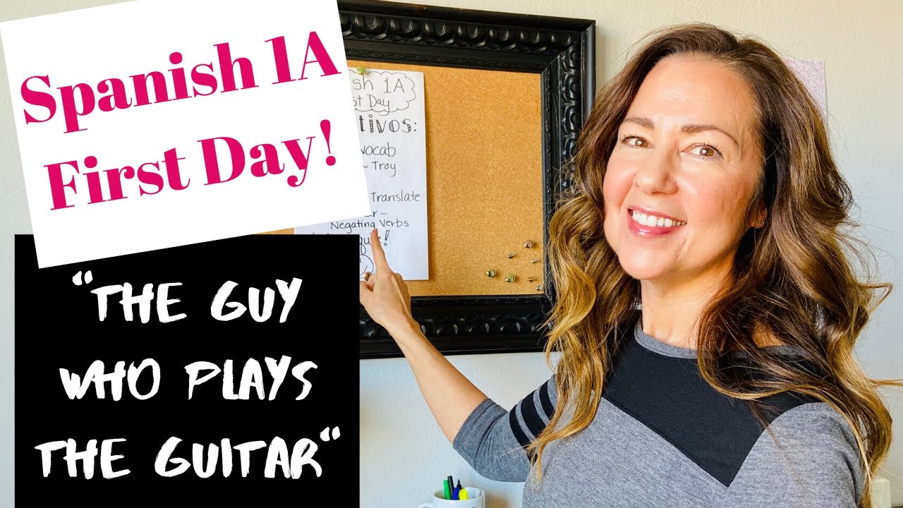 SPANISH 1A FIRST DAY LESSON THE GUY WHO PLAYS THE GUITAR YouTube spanish-1a-first-day-lesson-the-guy-who-plays-the-guitar-youtube