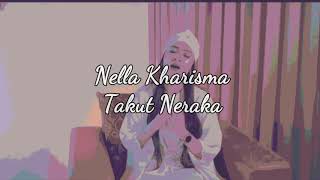 Takut Neraka - Nella Kharisma | Lirik Lagu ( UN LYRIC )