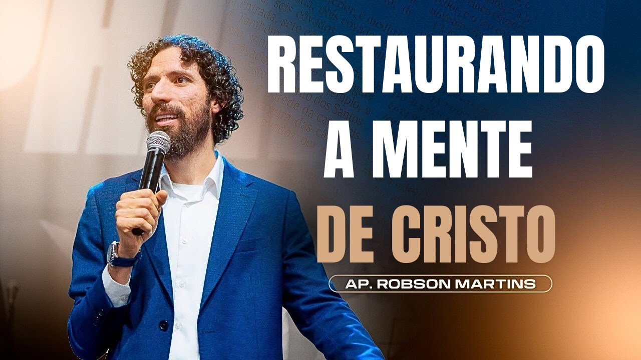 Restauração da mente de Cristo | Robson Martins