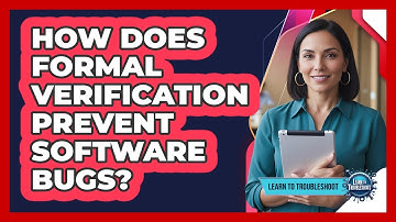 How Does Formal Verification Prevent Software Bugs?