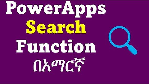 PowerApps in Amharic | How Search data in PowerApps: Ethiopian Bootcamp Training and  online course
