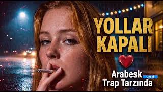 Yollar Kapalı / Bu Şarkı Ciğer Yakar Arabesk Damar Şarkı