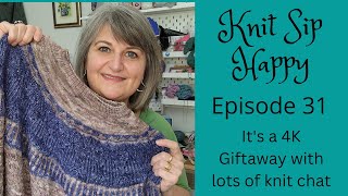 Episode 31 - It's a 4K Giftaway with lots of knitting