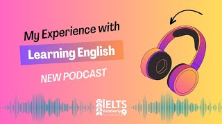 E01- My Experience with Learning English بودكاست تجربتي مع تعلم اللغة الإنجليزية