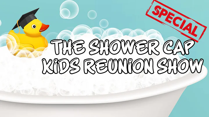 Special: The Shower Cap Kids Reunion