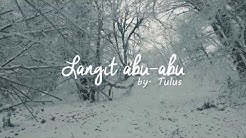 Tulus - Langit Abu Abu (Official Lyric)  - Durasi: 3:26. 