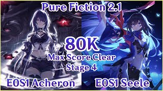 【HSR】NEW 2.1 Pure Fiction 4 - E0S1 Acheron & E0S1 Seele 80K Max Score Clear Showcase!