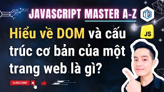 25. DOM và cấu trúc của một trang web | JavaScript Master A-Z | TrungQuanDev