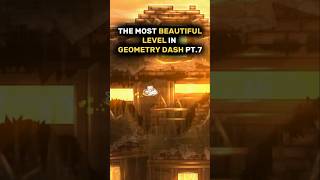 THE MOST BEAUTIFUL LEVEL IN GEOMETRY DASH PT.7 #geometrydash #gd #beautiful #edit #most #robtop