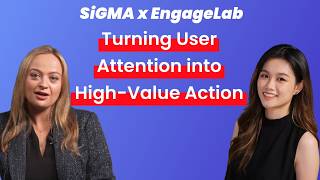 EngageLab x SiGMA: Turning User Attention into High-Value Action